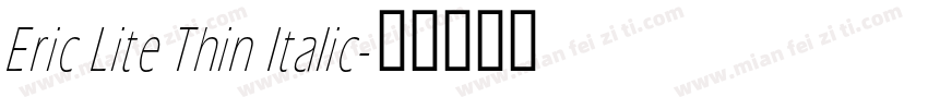 Eric Lite Thin Italic字体转换